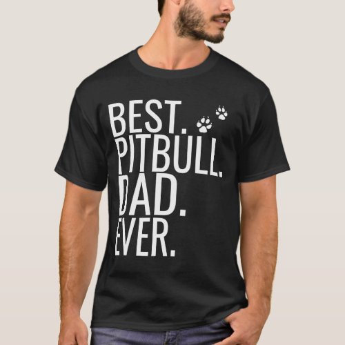 Mens Best Pitbulls Dad Ever Fathers Day For Dog T_Shirt