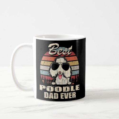 Mens Best Poodle Dad Ever Fathers Day Cool Dog Vi Coffee Mug
