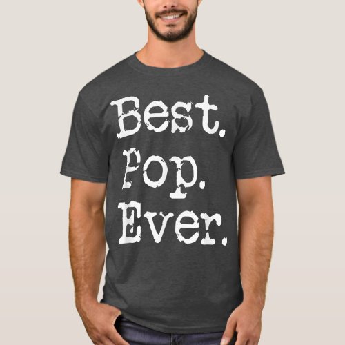 Mens Best Pop Ever Grandfather Grandpa Gift From G T_Shirt