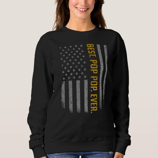 Mens Best Pop Pop Ever American Flag  Gift For Fat Sweatshirt (Front)