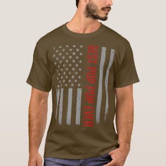 Mens Best Pop Pop Ever American Flag Gifts For Fa T-Shirt
