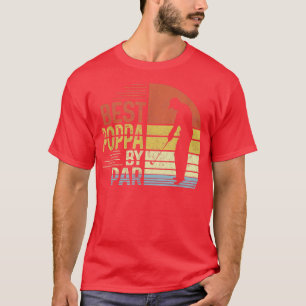 Mens Best Poppa By Par Daddy Father's Day Gift Gol T-Shirt