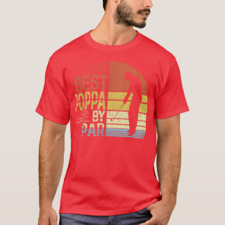 Mens Best Poppa By Par Daddy Father's Day Gift Gol T-Shirt