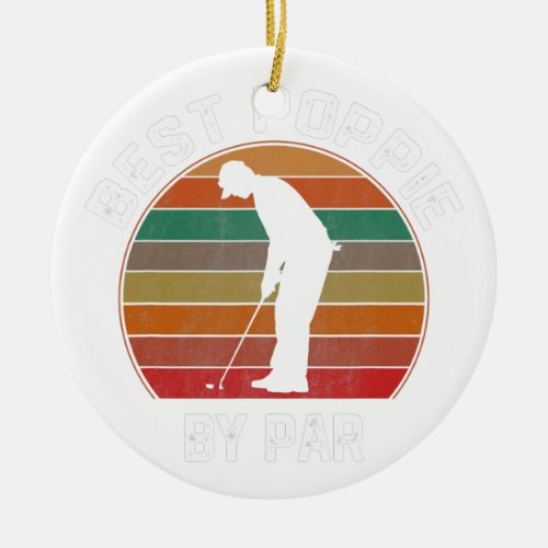 Mens Best Poppie By Par Golf Lover Gifts Fathers Ceramic Ornament