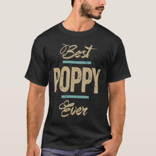 Mens Best Poppy Ever Funny Father's Day Gift T-Shirt