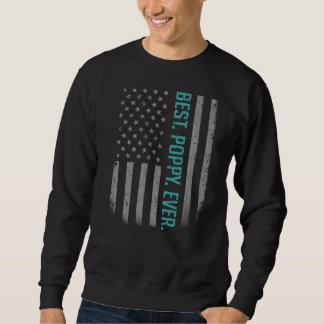 Mens Best Poppy Ever Us American Flag For Father Sweatshirt