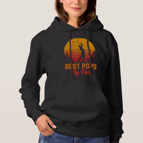 Mens Best Pops By Par Golf     Vintage Fathers Day Hoodie