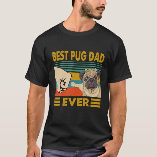 Mens Best Pug Dad Ever I Love My Dog T_Shirt