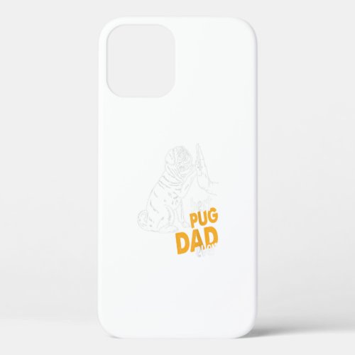 Mens Best Pug Dad Ever Pug Dad Tee Gifts Pug Dad iPhone 12 Case
