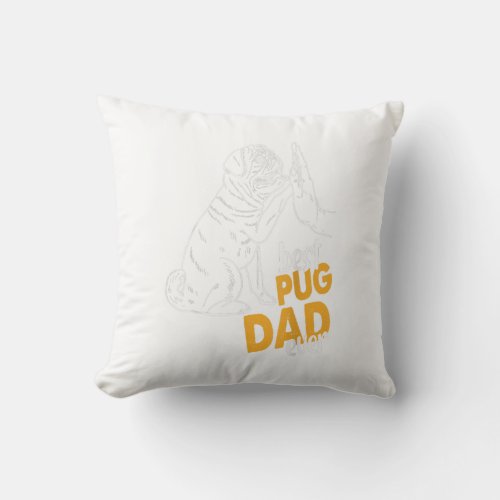 Mens Best Pug Dad Ever Pug Dad Tee Gifts Pug Dad Throw Pillow
