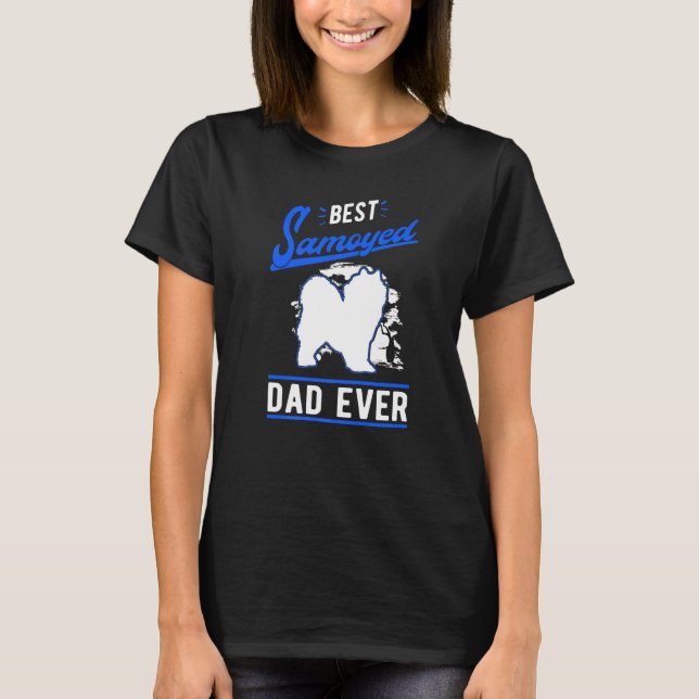 Mens Best Samoyed Dad Ever Samoyed Dad   T-Shirt (Front)