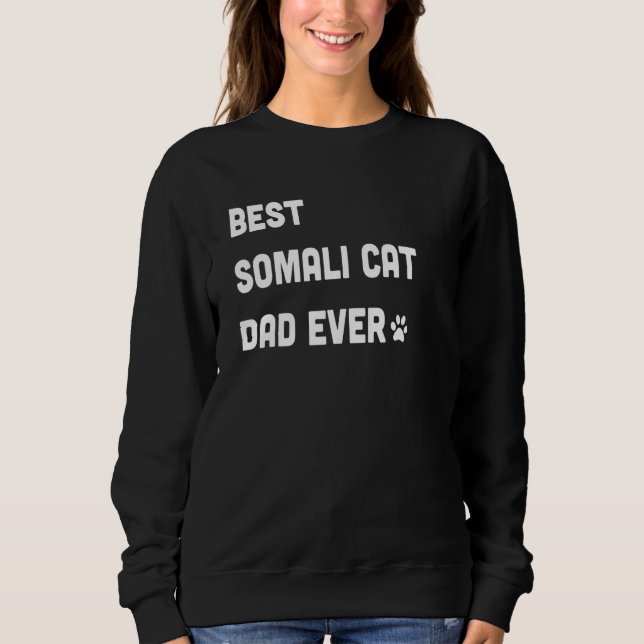 Mens Best Somali Cat Dad  Cat Sweatshirt (Front)