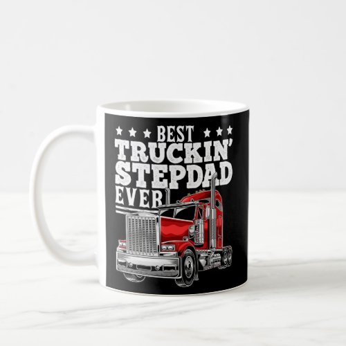 Mens Best Truckin Stepdad Ever Big Rig Trucker Fat Coffee Mug