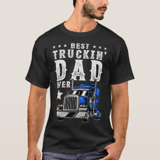 Mens Best Trucking Dad Ever Funny Fathers Day Tru T-Shirt
