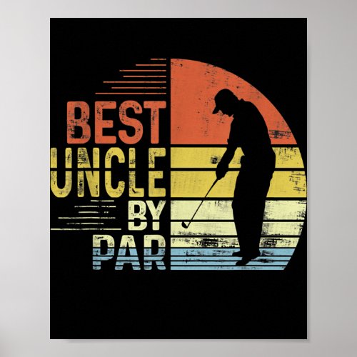 Mens Best Uncle By Par Golf Lover Funny Fathers Poster