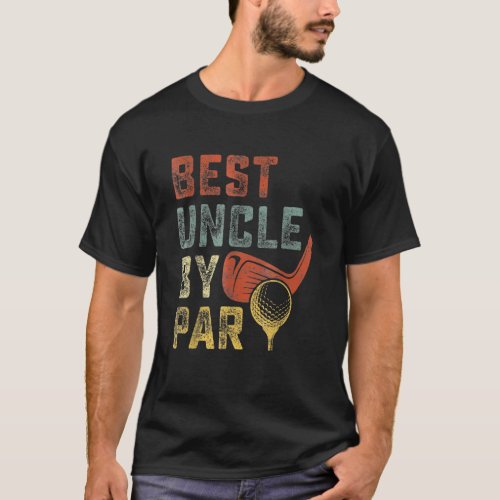 Mens Best Uncle By Par Golfer Fathers Day Golf T_Shirt