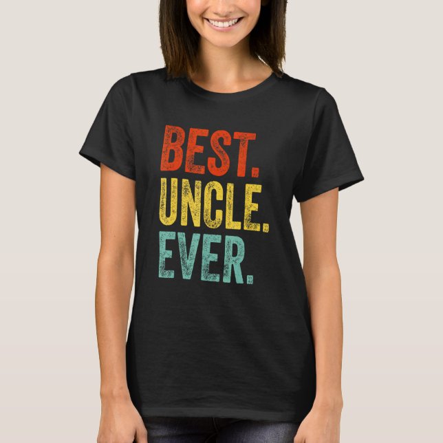 Mens Best Uncle Ever Support Uncle Relatives Appar T-Shirt (Front)