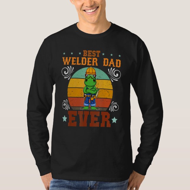 Mens Best Welder Dad Ever Welding Craftsman Father T-Shirt (Front)