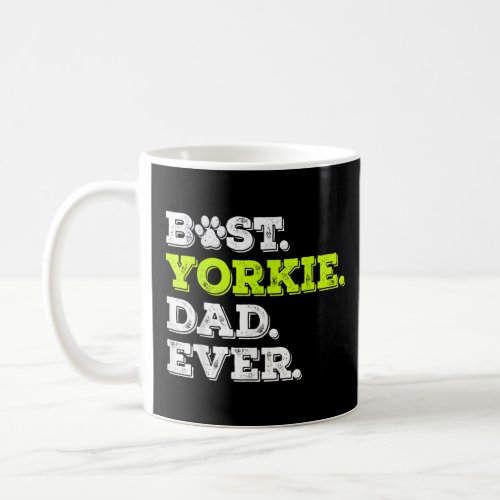 Mens Best Yorkie Dad Ever Yorkshire Terrier Dog  Coffee Mug