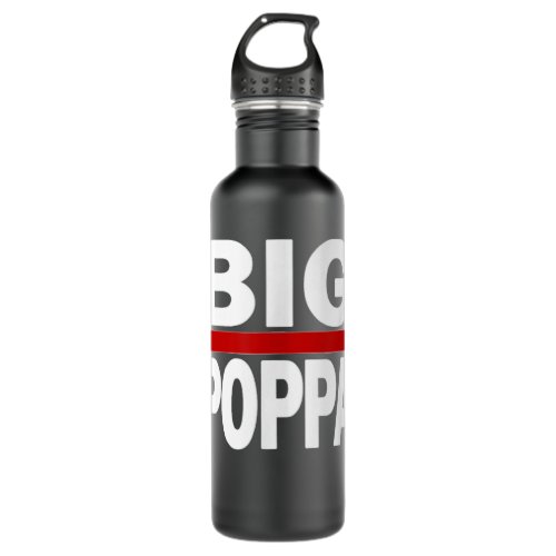 Mens Big Poppa Hip Hop Dad Fahers Day  Stainless Steel Water Bottle