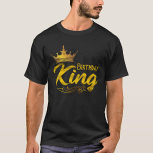 Mens Birthday Birthday King Boys Birthday Fathers T-Shirt