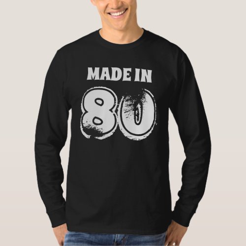 Mens Birthday Year Made in 80 Retro Text T_Shirt