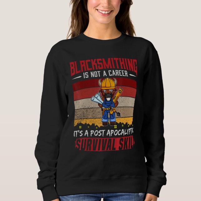 Mens Blacksmith Is Not A Career Smithing Survival  Sweatshirt (Front)