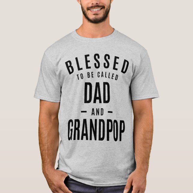 Mens Blessed To Be Called Dad and Grandpop T-Shirt (Front)
