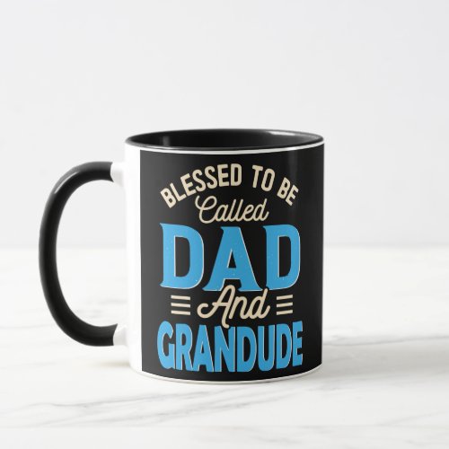 Mens Blessed To Be Called Dad And Grandude Mug