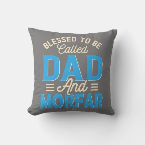 Mens Blessed To Be Called Dad And Morfar Fathers Throw Pillow