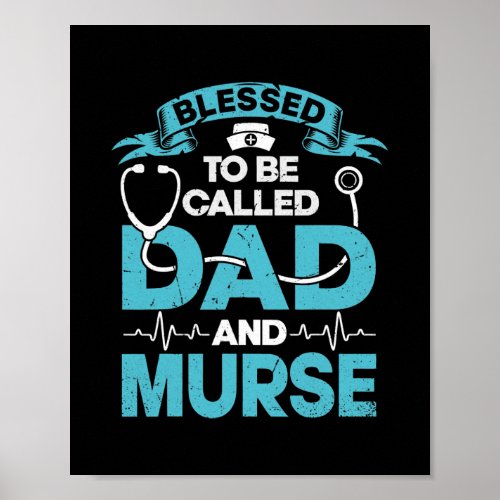 Mens Blessed To Be Called Dad And Murse Nurse Poster