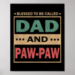 Mens Blessed To Be Called Dad And Paw Paw Vintage Poster<br><div class="desc">Mens Blessed To Be Called Dad And Paw Paw Vintage Fathers Day Gift. Perfect gift for your dad,  mom,  papa,  men,  women,  friend and family members on Thanksgiving Day,  Christmas Day,  Mothers Day,  Fathers Day,  4th of July,  1776 Independent day,  Veterans Day,  Halloween Day,  Patrick's Day</div>