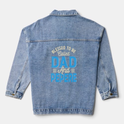 Mens Blessed To Be Called Dad And Pepere Fathers  Denim Jacket