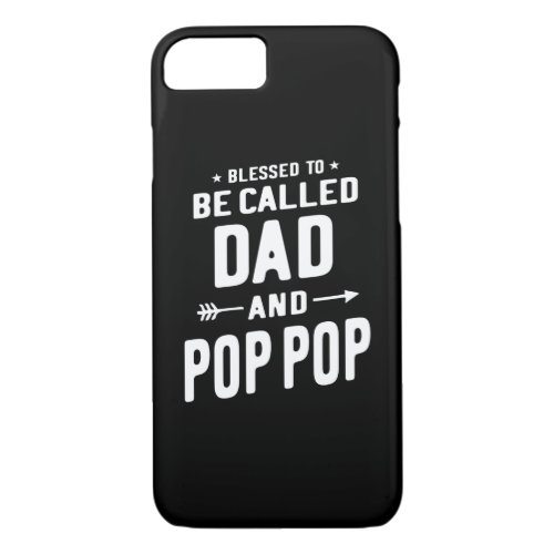 Mens Blessed To Be Called Dad and Pop_Pop Fathers iPhone 87 Case