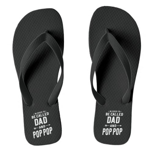 Mens Blessed To Be Called Dad and Pop_Pop Fathers Flip Flops