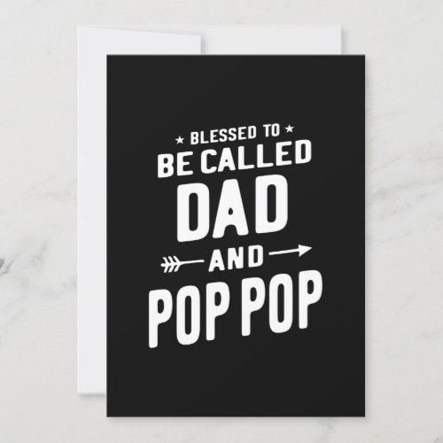 Mens Blessed To Be Called Dad and Pop_Pop Fathers Invitation