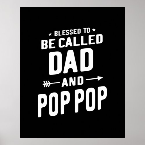 Mens Blessed To Be Called Dad and Pop_Pop Fathers Poster