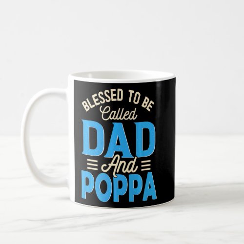 Mens Blessed To Be Called Dad And Poppa Fathers D Coffee Mug