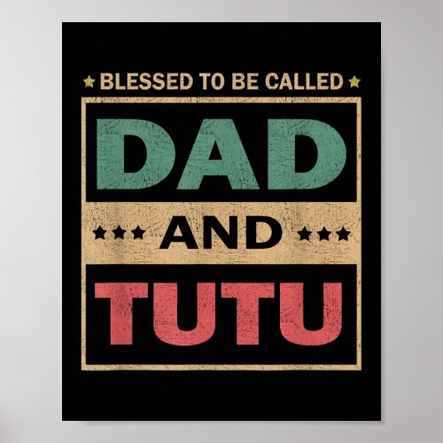 Mens Blessed To Be Called Dad And Tutu Vintage Poster
