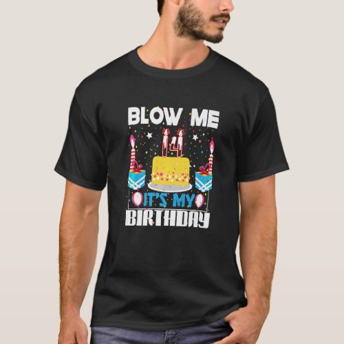 Mens Blow Me Im 14 My Birthday Gag Present  Sayin T_Shirt