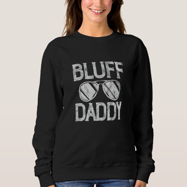 Mens Bluff Daddy Poker Dad Gambler Father Gambling Sweatshirt (Front)
