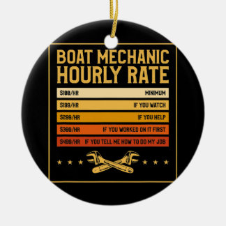Mens Boat Mechanic Hourly Rate Funny Mechanical Ceramic Ornament