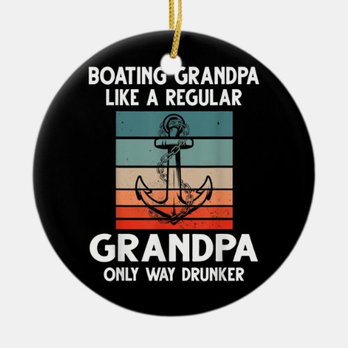 Mens Boating Grandpa like a regular Grandpa Boats Ceramic Ornament