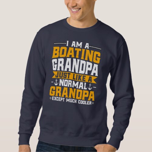 Mens Boating Grandpa Motorboating Lover Boat Sweatshirt
