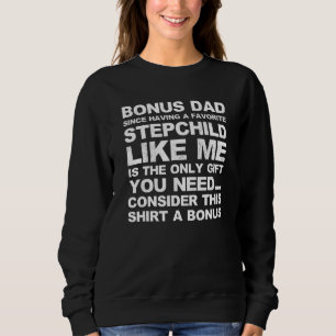 Mens Bonus Dad I Love How We Don't Have Bonus Fath Sweatshirt