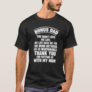 Mens bonus dad you didn't give me life but life ga T-Shirt