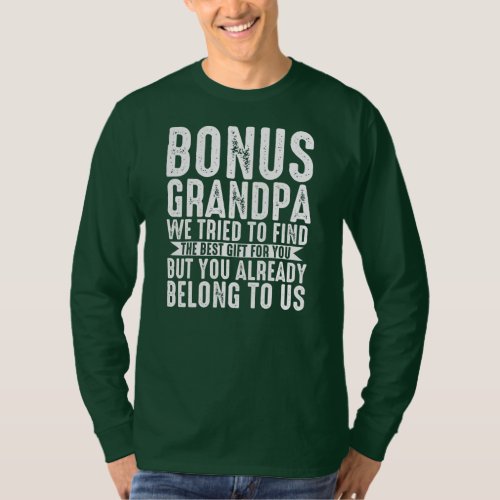 Mens bonus grandpa we tried to find bonus grandad T_Shirt