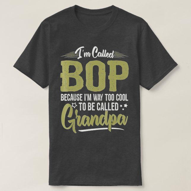 Mens Bop s for Grandpa Men Fathers Day I'm called  T-Shirt (Design Front)