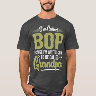 Mens Bop s for Grandpa Men Fathers Day I'm called T-Shirt