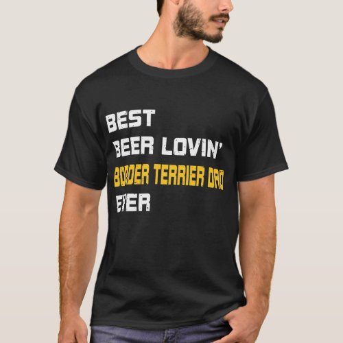 Mens Border Terrier Lover Best Beer Loving Border T_Shirt